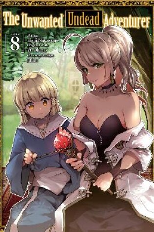 Cover of The Unwanted Undead Adventurer (Manga): Volume 8