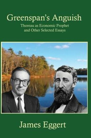 Cover of Greenspan's Anguish Thoreau as Economic Prophet and Other Selected Essays