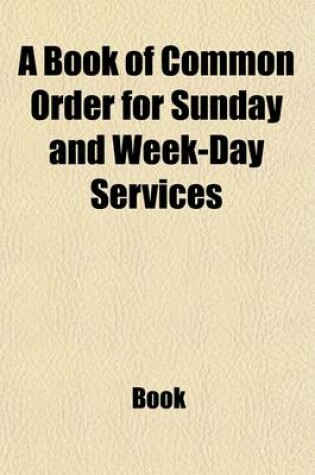 Cover of A Book of Common Order for Sunday and Week-Day Services