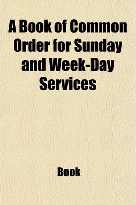 Book cover for A Book of Common Order for Sunday and Week-Day Services