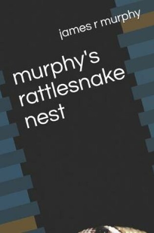 Cover of murphy's rattlesnake nest