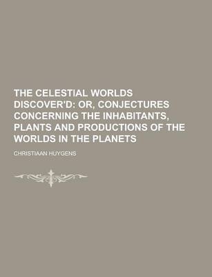 Book cover for The Celestial Worlds Discover'd