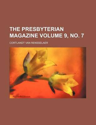 Book cover for The Presbyterian Magazine Volume 9, No. 7