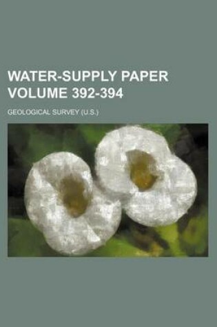 Cover of Water-Supply Paper Volume 392-394