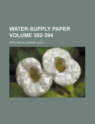 Book cover for Water-Supply Paper Volume 392-394