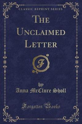 Book cover for The Unclaimed Letter (Classic Reprint)