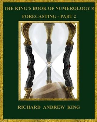 Cover of The King's Book of Numerology 8 - Forecasting, Part 2