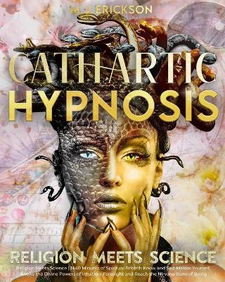 Book cover for Cathartic Hypnosis - Religion Meets Science [1440 Minutes of Spiritual Rebirth]