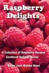 Book cover for Raspberry Delights Cookbook