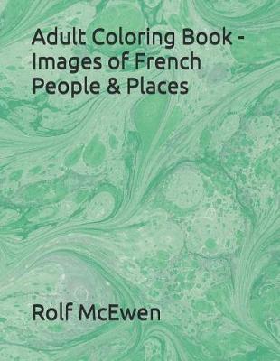 Book cover for Adult Coloring Book - Images of French People & Places