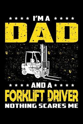 Book cover for I'm A Dad And A Forklift Driver Nothing Scares Me