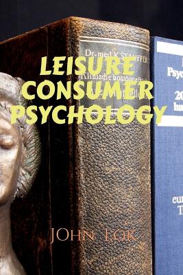 Book cover for Leisure Consumer Psychology