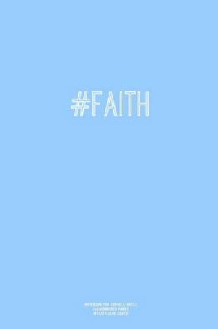 Cover of Notebook for Cornell Notes, 120 Numbered Pages, #faith, Blue Cover