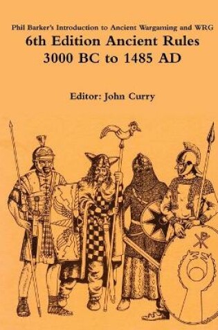 Cover of Phil Barker's Introduction to Ancient Wargaming and WRG 6th Edition Ancient Rules