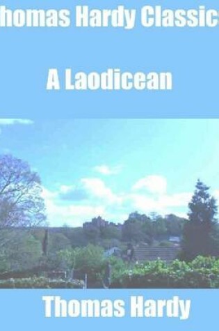 Cover of Thomas Hardy Classics: A Laodicean