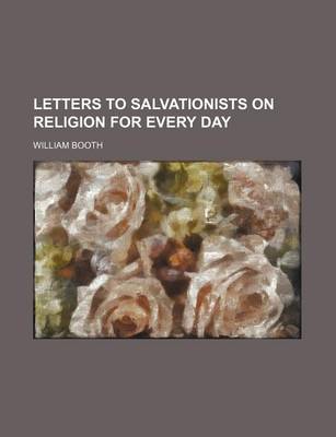 Book cover for Letters to Salvationists on Religion for Every Day (Volume 1)