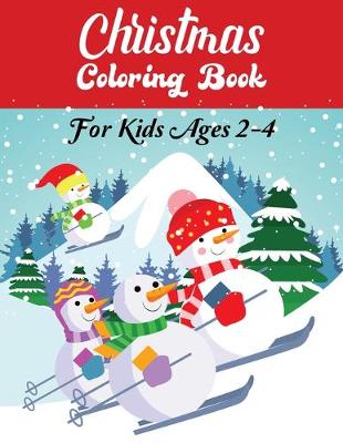 Book cover for Christmas Coloring Book For Kids Ages 2-4