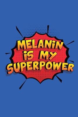 Book cover for Melanin Is My Superpower