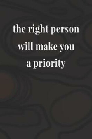 Cover of The Right Person Will Make You A Priority