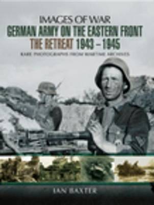 Book cover for German Army on the Eastern Front: The Retreat, 1943-1945