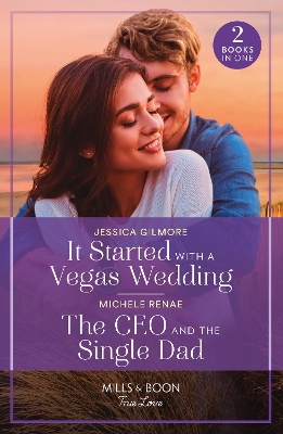 Book cover for It Started With A Vegas Wedding / The Ceo And The Single Dad