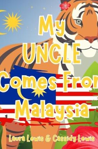 Cover of My Uncle Comes From Malaysia