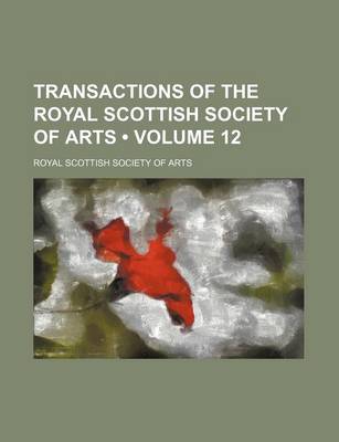 Book cover for Transactions of the Royal Scottish Society of Arts (Volume 12)