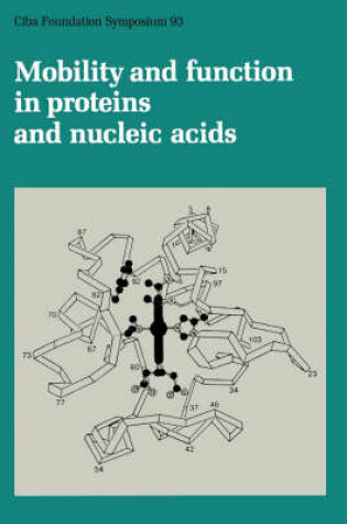 Cover of Ciba Foundation Symposium 93 – Mobility and Function in Proteins and Nucleic Acids