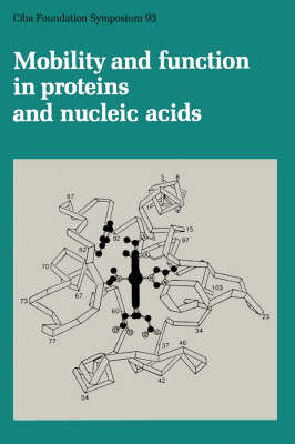 Book cover for Ciba Foundation Symposium 93 – Mobility and Function in Proteins and Nucleic Acids