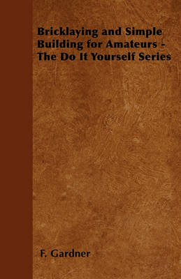 Book cover for Bricklaying and Simple Building for Amateurs - The Do It Yourself Series
