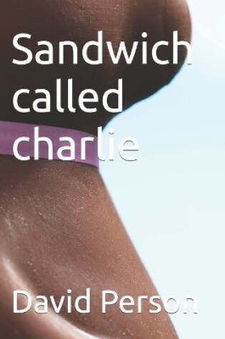 Cover of Sandwich called charlie