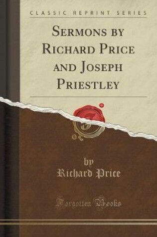 Cover of Sermons by Richard Price and Joseph Priestley (Classic Reprint)