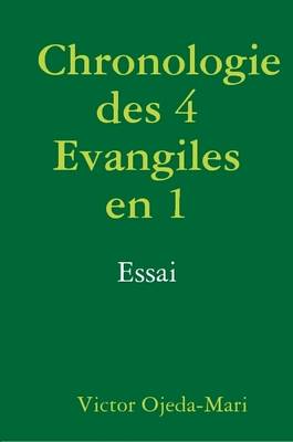 Book cover for Chronologie des 4 Evangiles en un - Essai