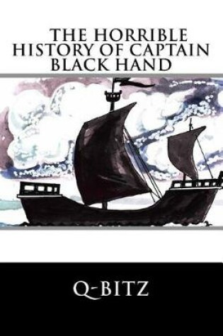 Cover of The Horrible History of Captain Black Hand