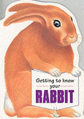 Cover of Getting to Know Your Rabbit