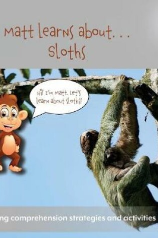 Cover of Matt Learns about . . . Sloths