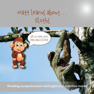 Book cover for Matt Learns about . . . Sloths