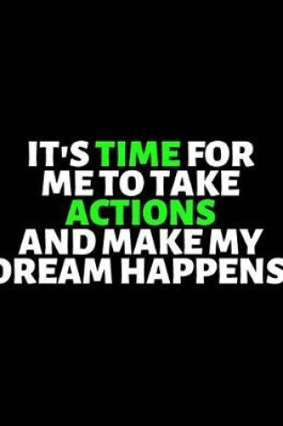 Cover of It's Time For Me To Take Actions And Make My Dream Happens