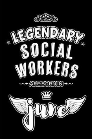 Cover of Legendary Social Workers are born in June