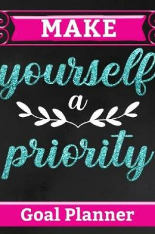 Cover of Make Yourself a Priority - Goal Planner