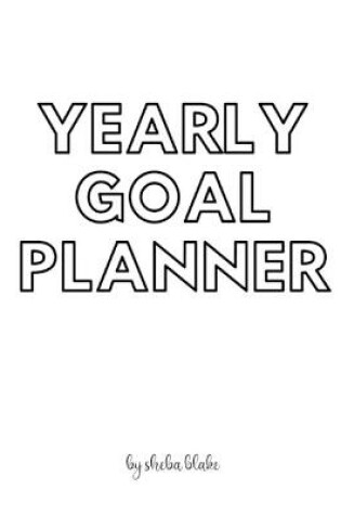 Cover of Yearly Goal Planner - Create Your Own Doodle Cover (8x10 Softcover Personalized Log Book / Tracker / Planner)