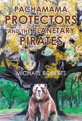 Book cover for Pachamama Protectors and the Planetary Pirates