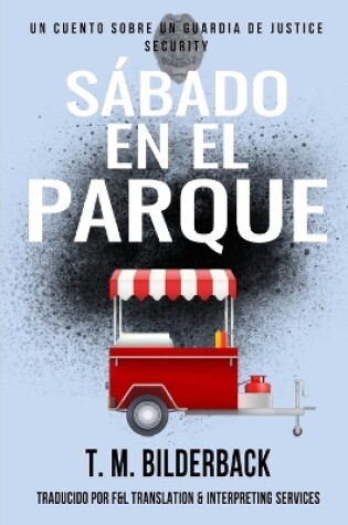 Cover of Sábado En El Parque - Un Cuento Sobre Un Guardia de Justice Security