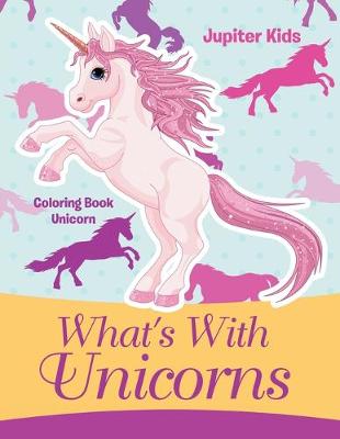 Book cover for What's With Unicorns