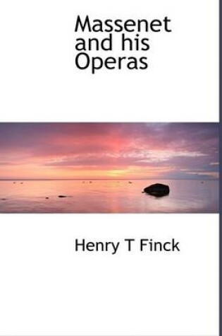 Cover of Massenet and His Operas