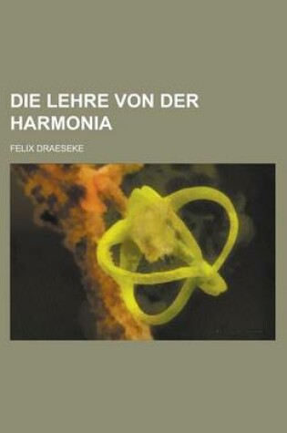 Cover of Die Lehre Von Der Harmonia