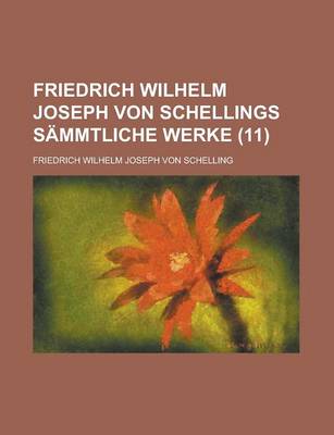 Book cover for Friedrich Wilhelm Joseph Von Schellings Sammtliche Werke (11)