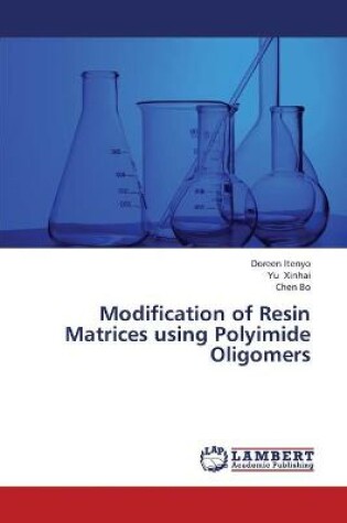 Cover of Modification of Resin Matrices using Polyimide Oligomers