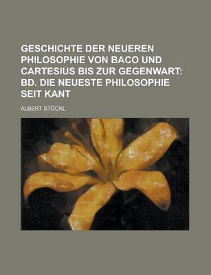 Book cover for Geschichte Der Neueren Philosophie Von Baco Und Cartesius Bis Zur Gegenwart