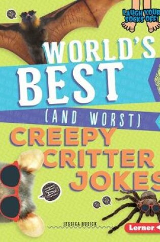 Cover of World's Best (and Worst) Creepy Critter Jokes